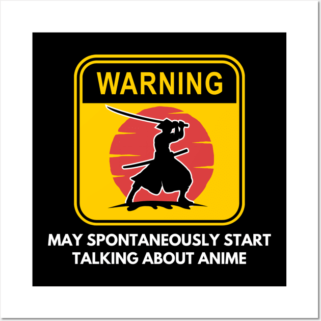 Warning May Spontaneously Start Talking About Anime Wall Art by Hunter_c4 "Click here to uncover more designs"